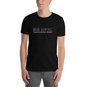 Be Epic SS  Unisex T-Shirt